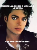 Michael Jackson: A Magia e a Loucura