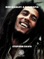 Bob Marley: A Biografia