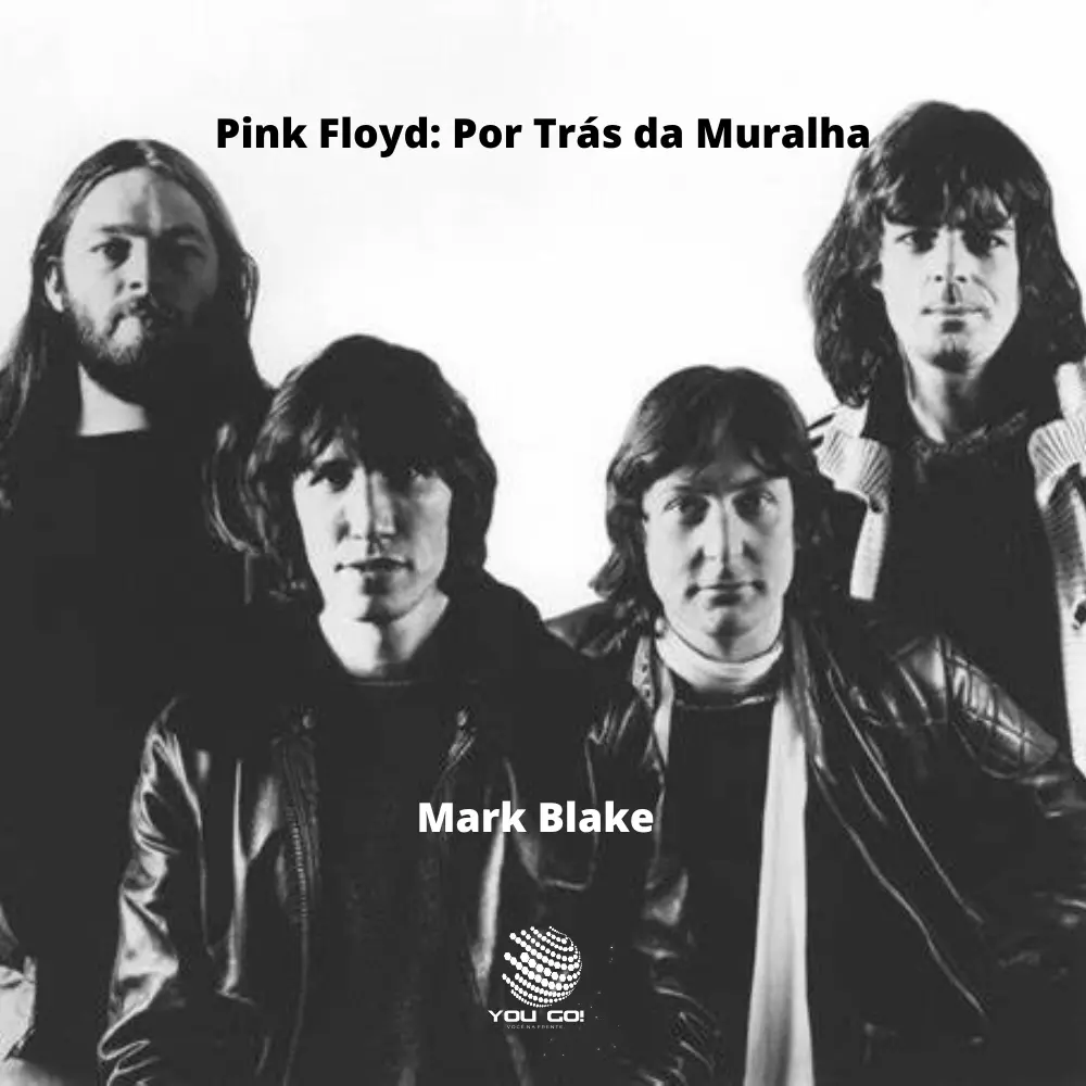 Pink Floyd: Por Trás da Muralha