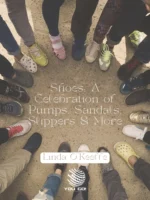Shoes: A Celebration of Pumps, Sandals, Slippers & More
