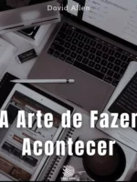 A Arte de Fazer Acontecer