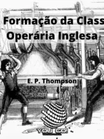 A Formação da Classe Operária Inglesa