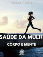 A Saúde da Mulher: Corpo e Mente