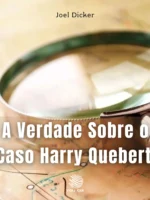 A Verdade Sobre o Caso Harry Quebert