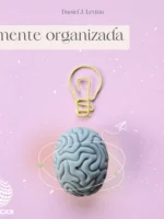 A Mente Organizada