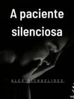 A paciente silenciosa