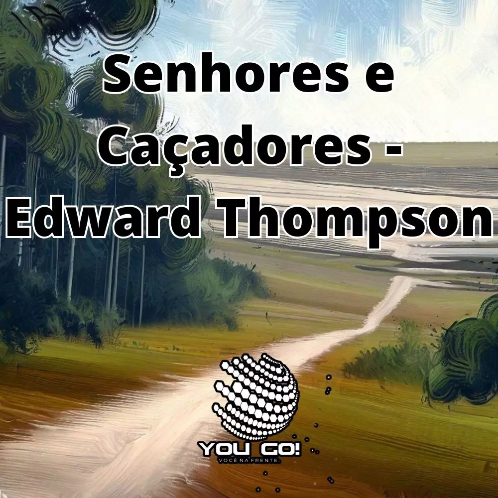 Senhores e Caçadores: A Origem da Lei Negra