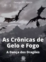 As Crônicas de Gelo e Fogo: A Dança dos Dragões