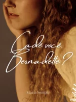 Cadê você Bernadette?