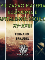 Civilização Material, Economia e Capitalismo: Séculos XV-XVIII