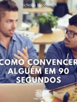 Como convencer alguém em 90 segundos