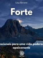Forte: Devocionais para uma vida poderosa e apaixonante