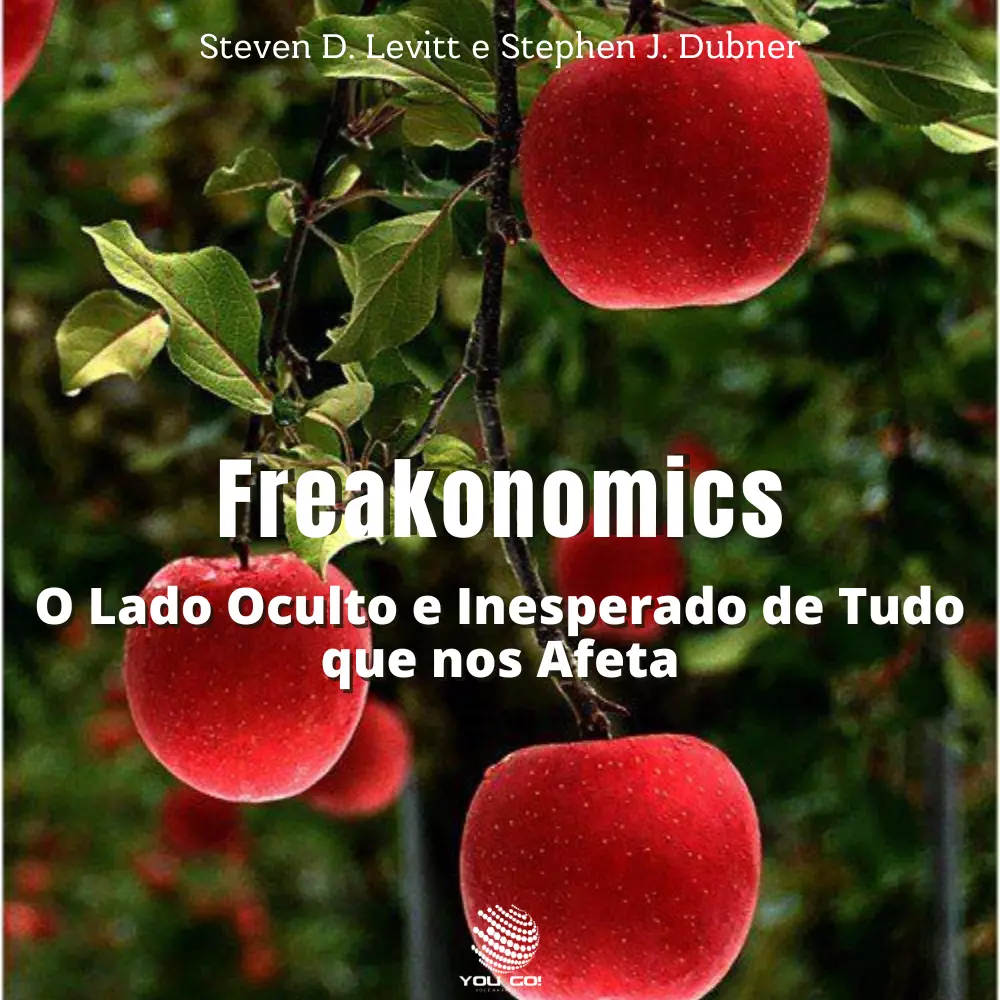 Freakonomics: O Lado Oculto e Inesperado de Tudo que nos Afeta