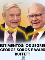 Investimentos: Os Segredos de George Soros e Warren Buffett