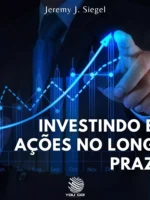 Investindo em Ações no Longo Prazo