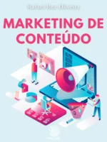 Marketing de Conteúdo: A Moeda do Século XXI
