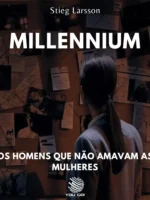 Millennium: Os Homens que Não Amavam as Mulheres (livro 1)