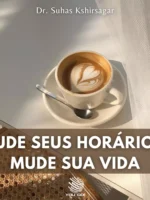 Mude seus horários, mude sua vida