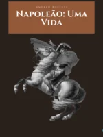 Napoleão: Uma Vida
