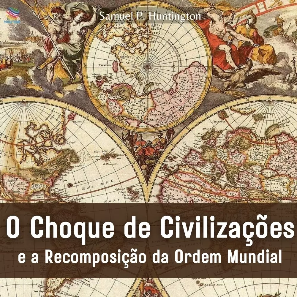 O Choque de Civilizações e a Recomposição da Ordem Mundial