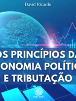 Os Princípios da Economia Política e Tributação