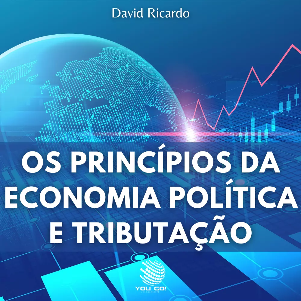 Os Princípios da Economia Política e Tributação
