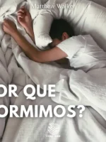 Por Que Dormimos?