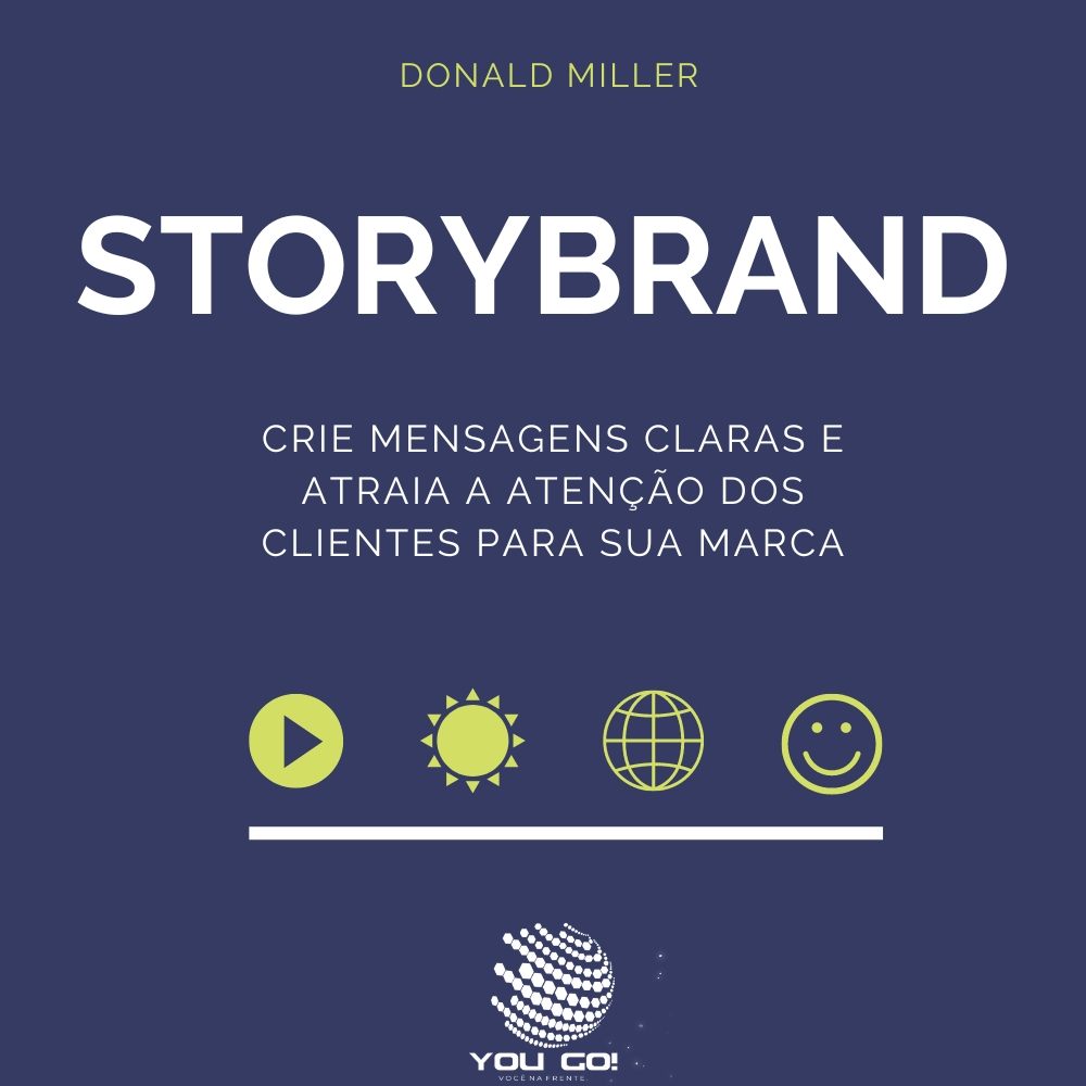 Storybrand: Crie mensagens claras e atraia a atenção dos clientes para sua marca
