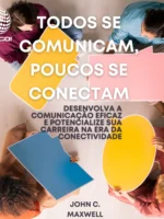 Todos se comunicam, poucos se conectam