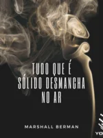 Tudo que é sólido desmancha no ar