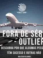Fora de série - Outliers Descubra por que algumas pessoas têm sucesso e outras não
