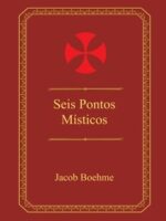 Seis Pontos Místicos - Jakob Böhme