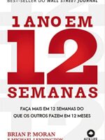 1 Ano em 12 Semanas - Brian P. Moran e Michael Lennington - Audiobook Completo