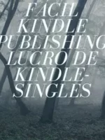 Fácil-Kindle-Publishing-Lucro-De-Kindle-Singles