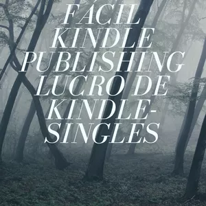 Fácil-Kindle-Publishing-Lucro-De-Kindle-Singles
