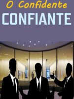 O Confidente Confiante