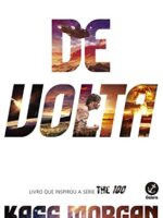 (The 100 Vol. 3) De Volta - Kass Morgan