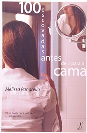 100 Escovadas Antes de Ir para Cama - Melissa Panarello