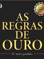 As Regras de Ouro - Napoleon Hill