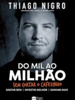 Do Mil ao Milhão sem Cortar o Cafézinho