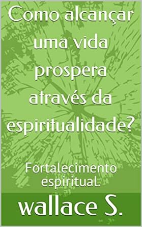 Alcançar uma vida próspera através do fortalec