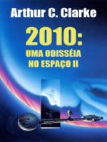 2010: Uma Odisseia no Espaco II - Arthur C. Clarke