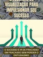 5 Técnicas de Visualização Para Aumentar Seu Sucesso