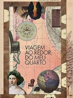 Viagem ao Redor do Meu Quarto