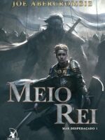 Meio Rei - Joe Abercrombie
