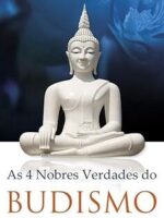 AS 4 NOBRES VERDADES DO BUDISMO
