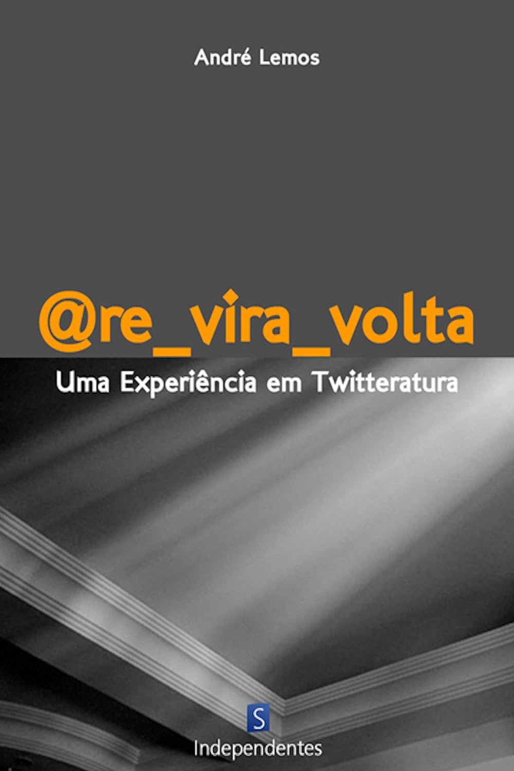 @Re_Vira_Volta: Uma Experiência Em Twitteratura