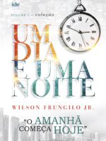 Um dia e Uma noite - Wilson Frungilo Jr