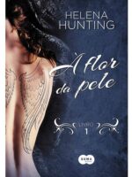A Flor da Pele - Helena Hunting