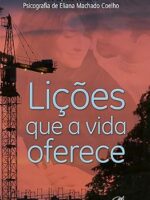 Lições que a Vida Oferece - Eliana Machado Coelho